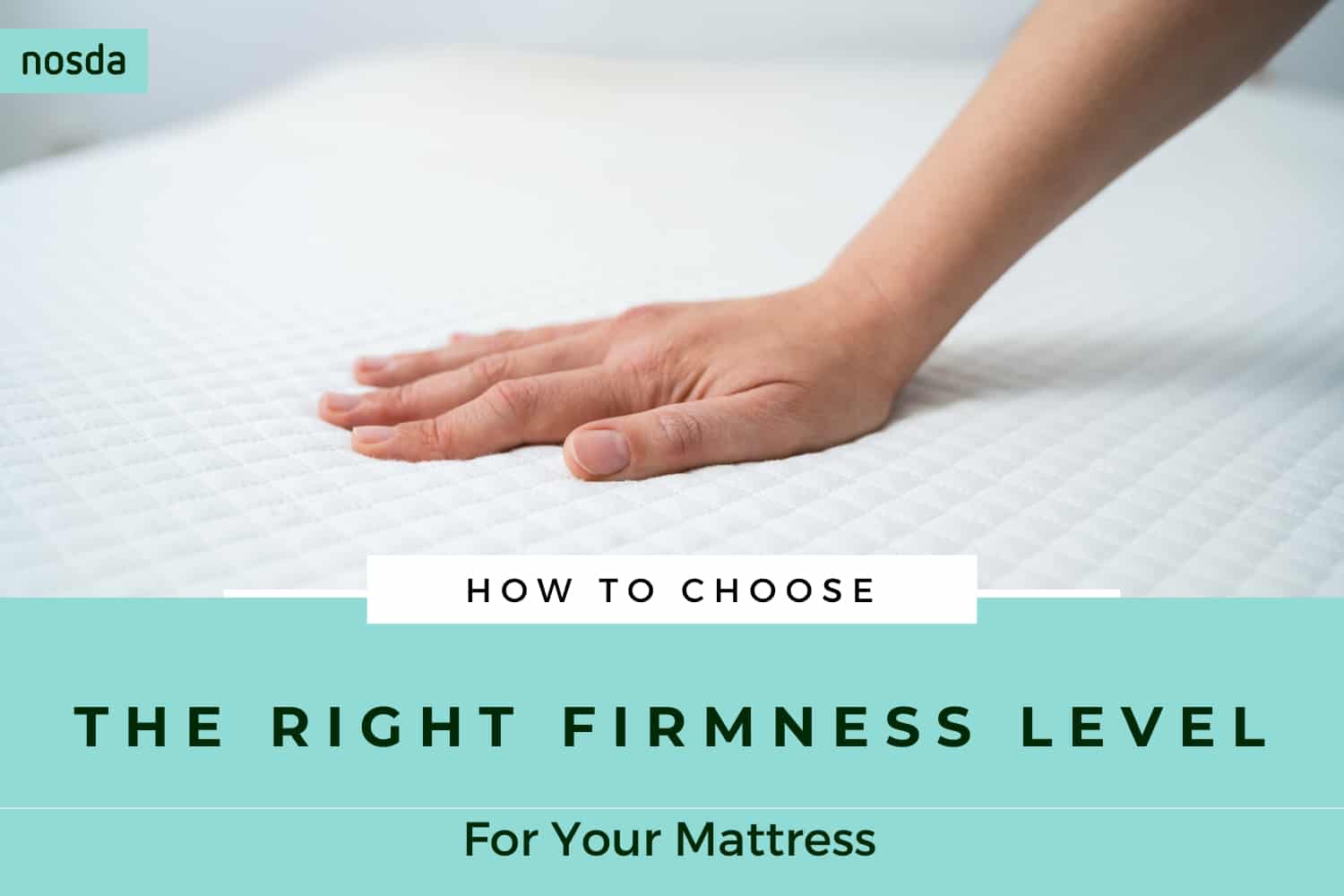 How To Choose The Right Firmness Level For Your Mattress